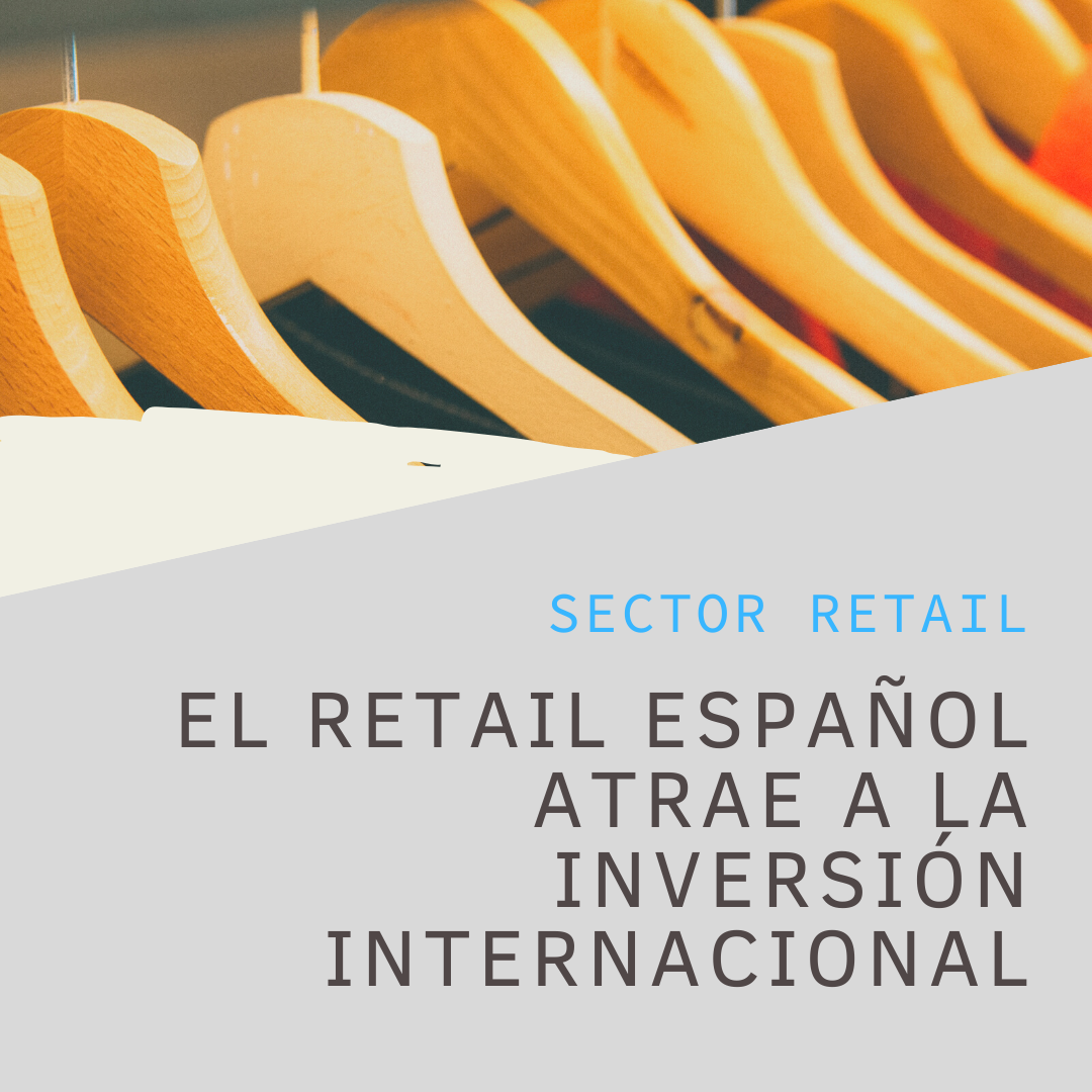 El Retail Español Atrae A La Inversión Internacional