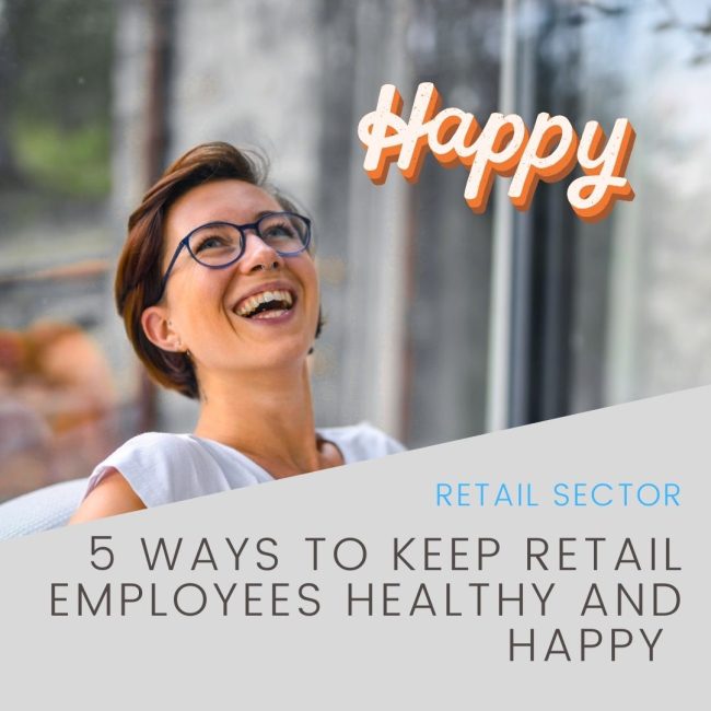 5 Ways To Keep Retail Employees Healthy and Happy