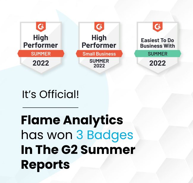 Flame Analytics has won THREE badges in the G2 Summer Reports