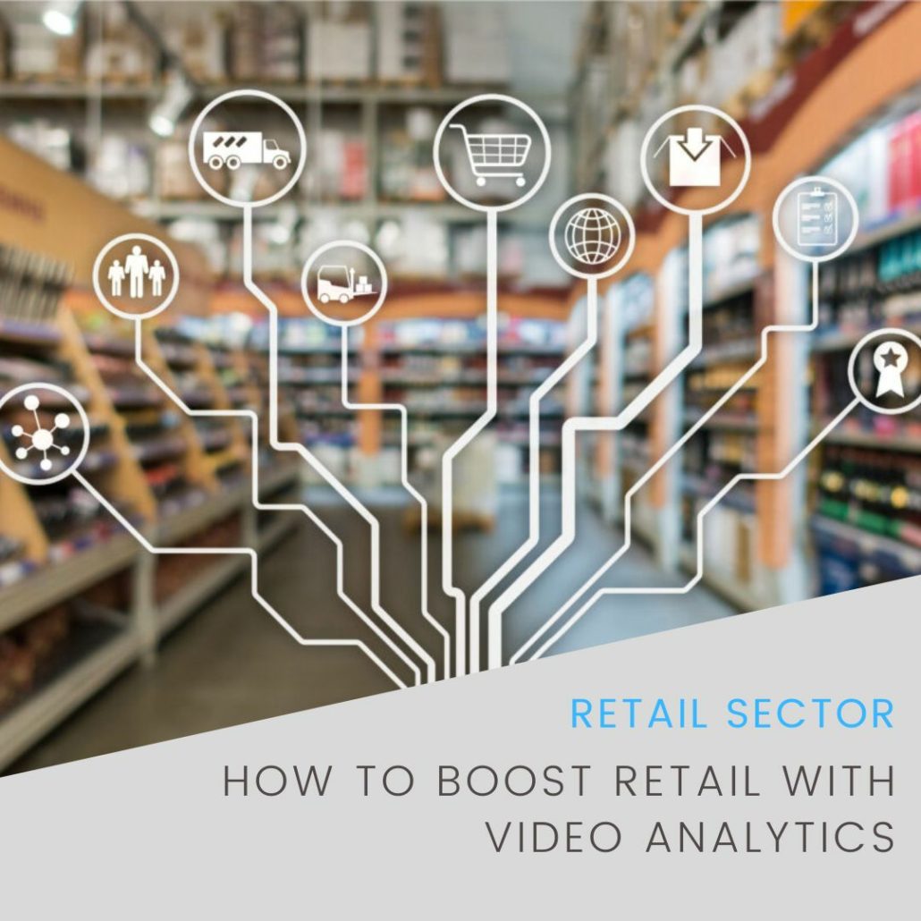 Boost retail with video analytics