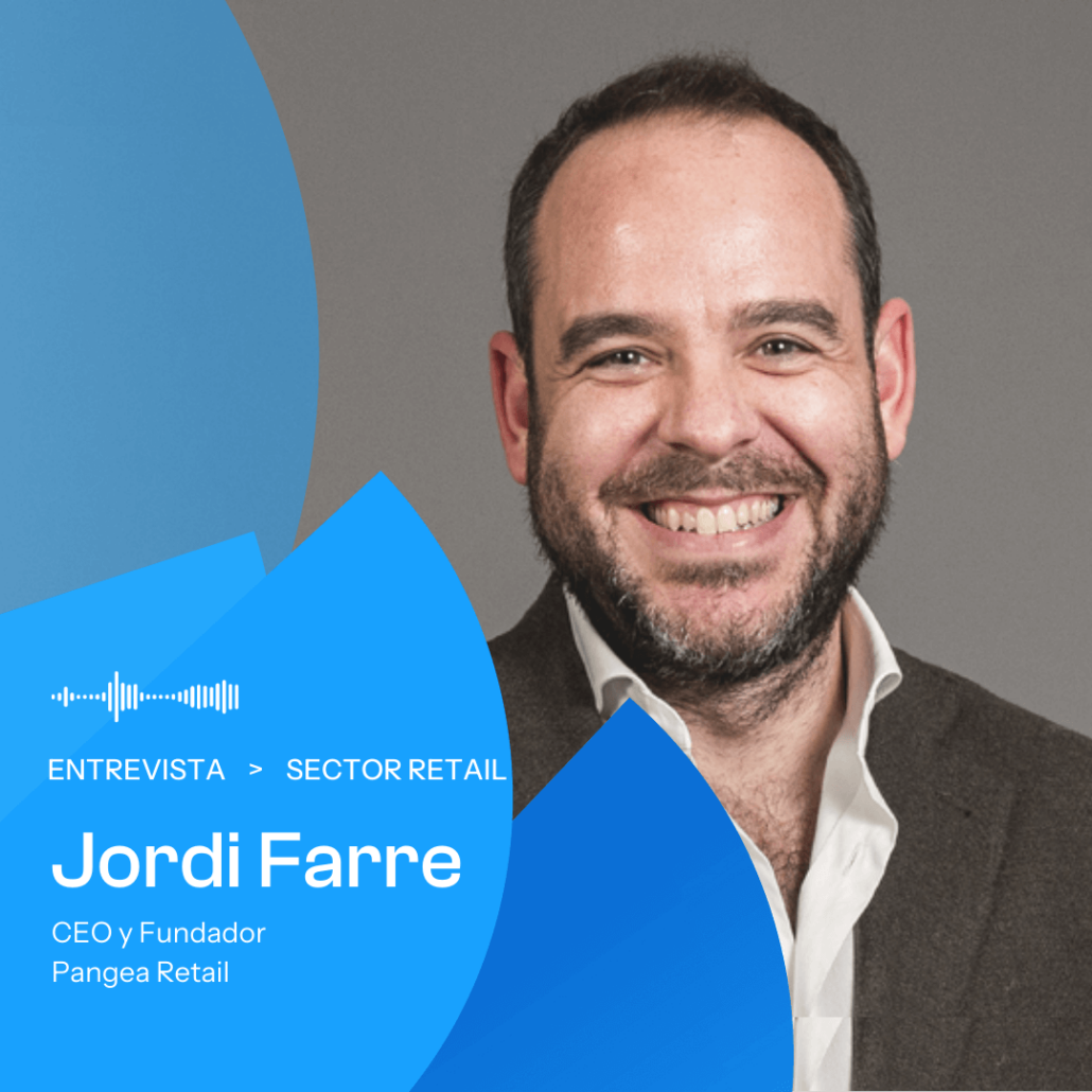 Jordi Farre, Pangea Retail. tienda física tradicional