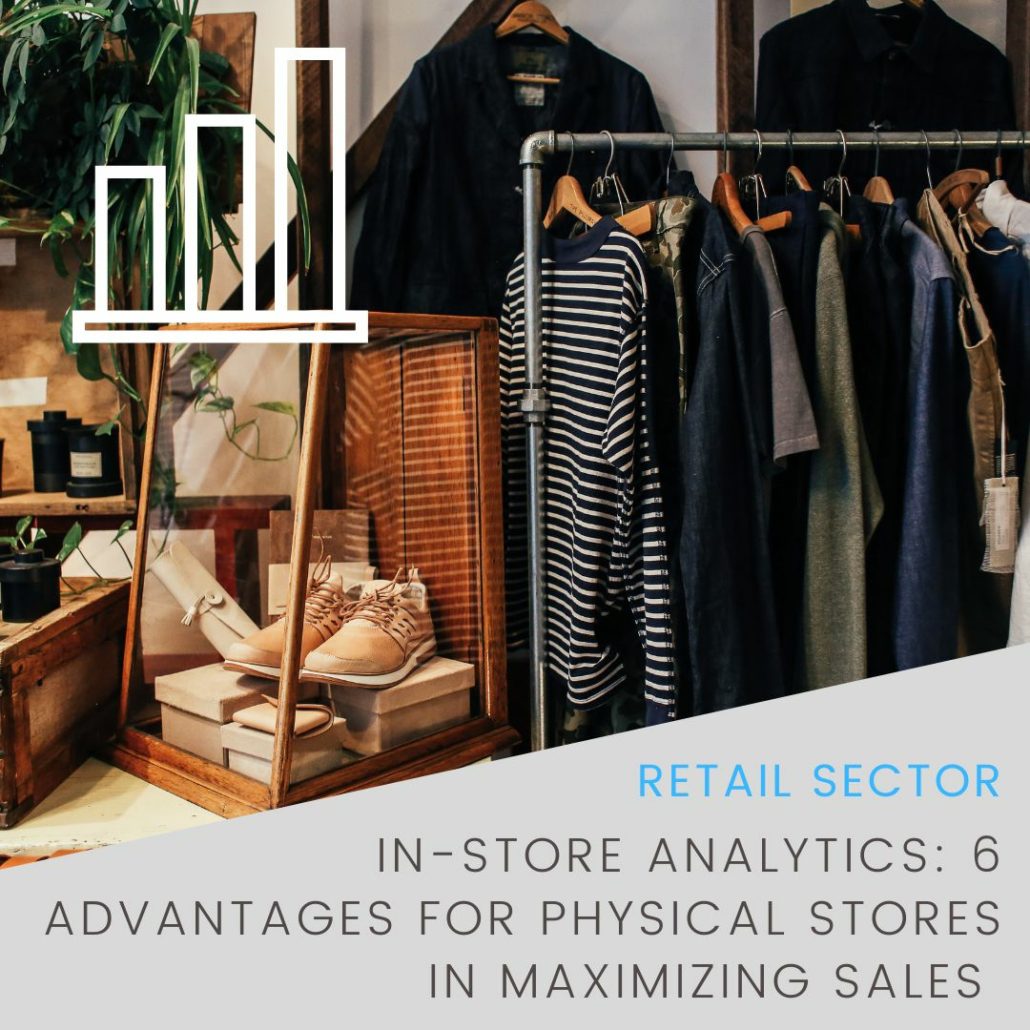 In-Store Analytics: 6 Advantages for Physical Stores in Maximizing Sales