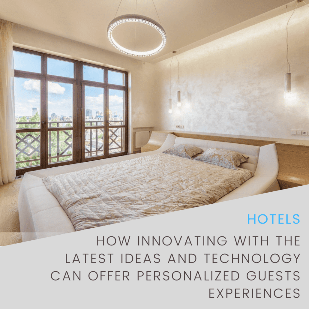 Use innovative technology in your hotel to personalized your guests experiences