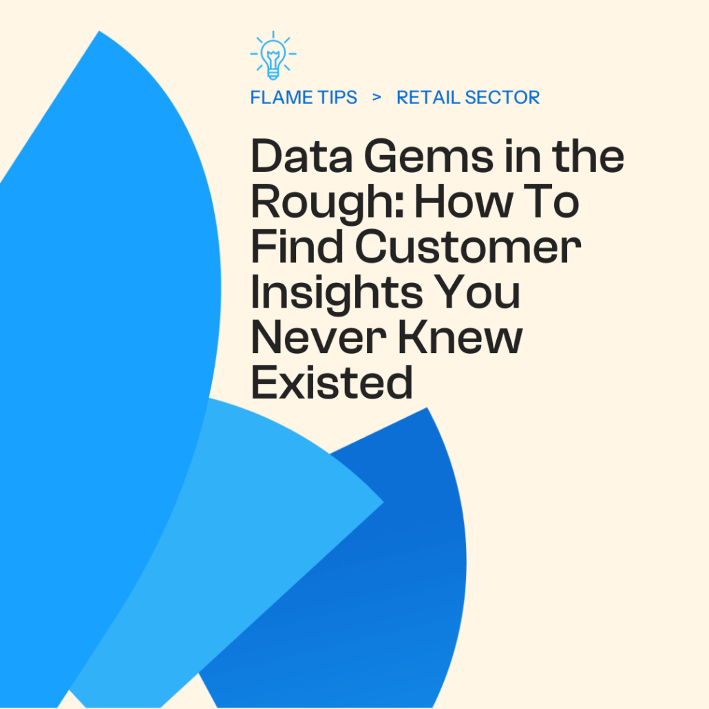 Data Gems in the Rough: How To Find Customer Insights You Never Knew Existed