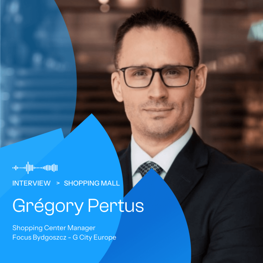Interview about malls and physical shops with Gregory Pertus, shopping center manager