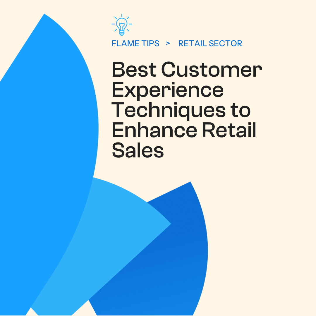 Best Customer Experience Techniques To Enhance Retail Sales 