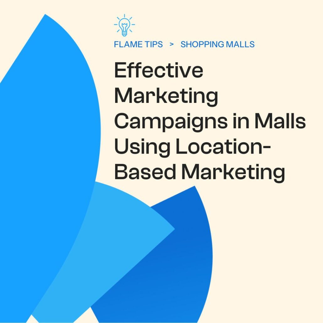 Effective Marketing Campaigns in Malls Using Location-Based Marketing