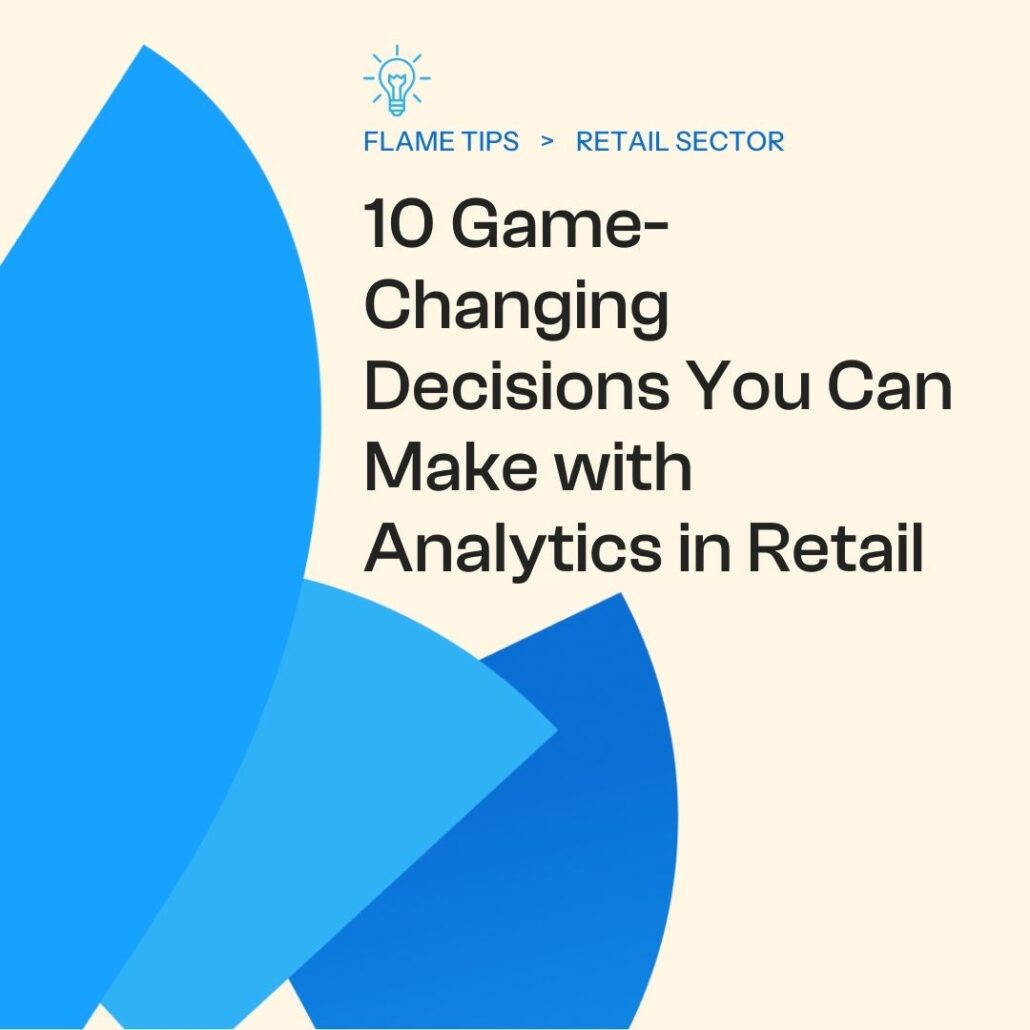 10 Game-Changing Decisions You Can Make with Analytics in Retail