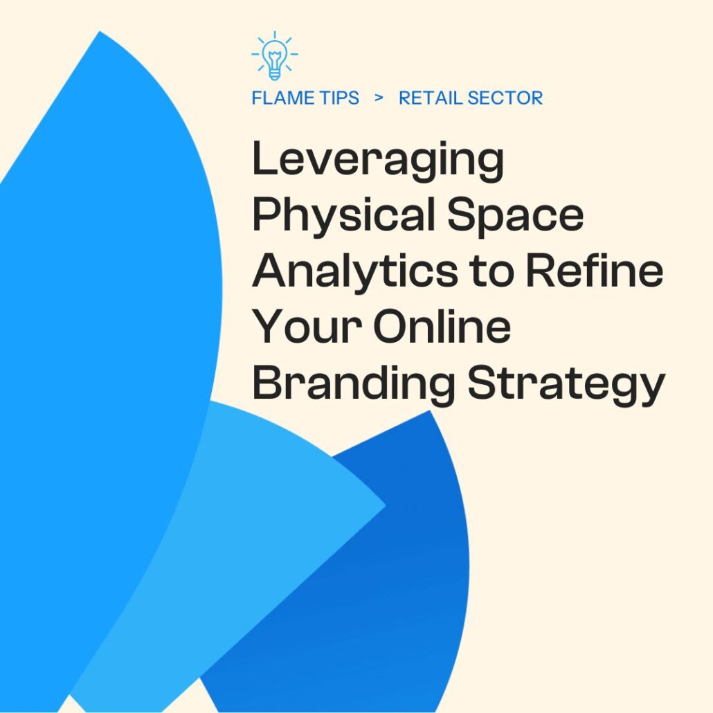 Leveraging Physical Space Analytics to Refine Your Online Branding Strategy