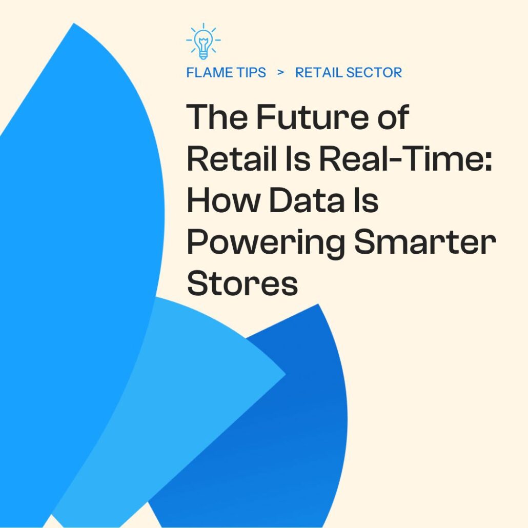 The Future of Retail Is Real-Time: How Data Is Powering Smarter Stores