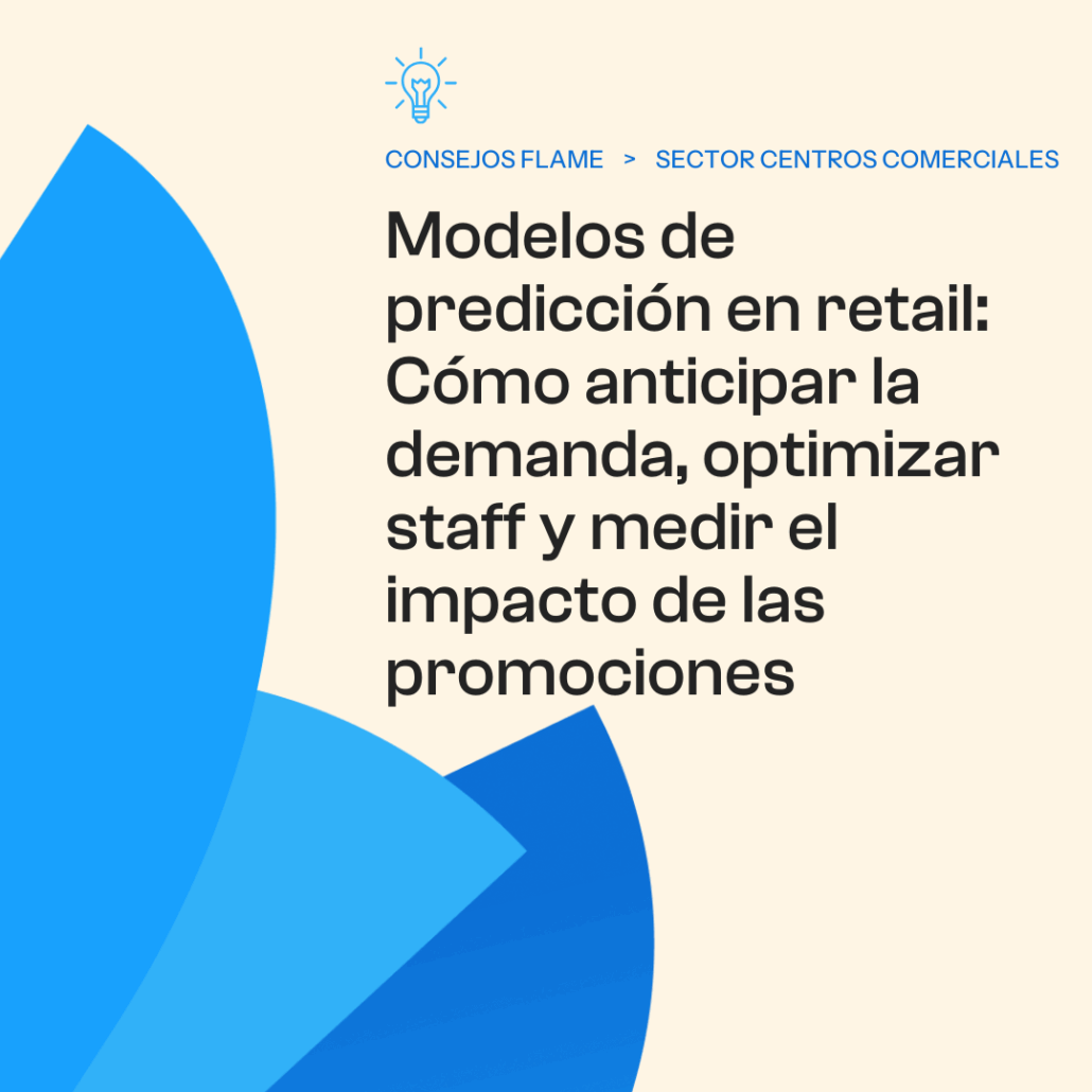 Modelos de predicción en retail: Cómo anticipar la demanda, optimizar staff y medir el impacto de las promociones.