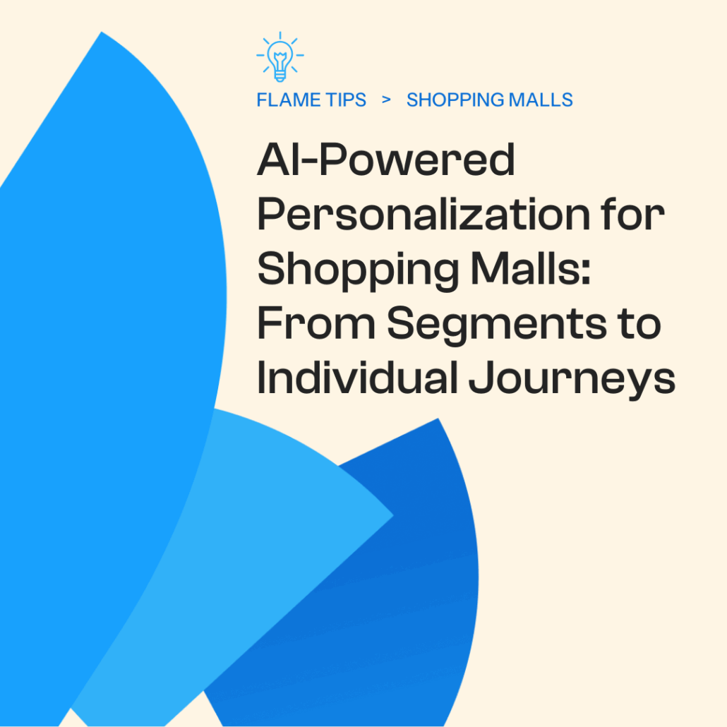 AI-POWERED PERSONALIZATION FOR SHOPPING MALLS: FROM SEGMENTS TO INDIVIDUAL JOURNEYS