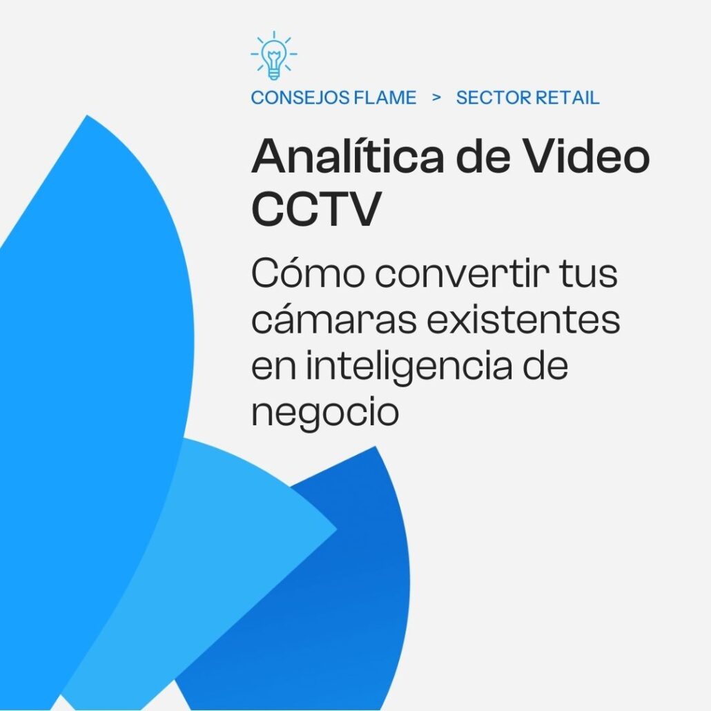 Analítica de Video CCTV: cómo convertir tus cámaras existentes en inteligencia de negocio