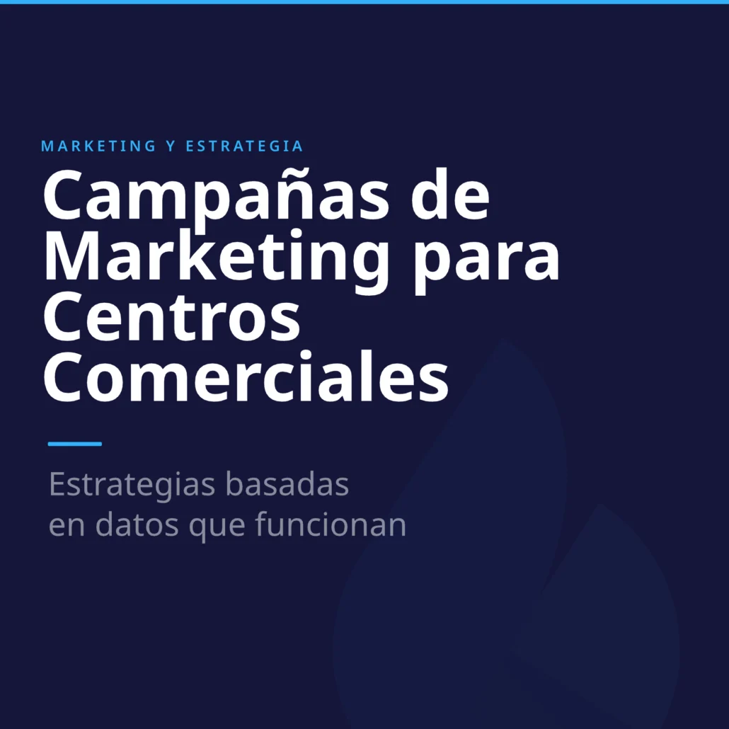 Campañas de marketing para centros comerciales - Flame Analytics
