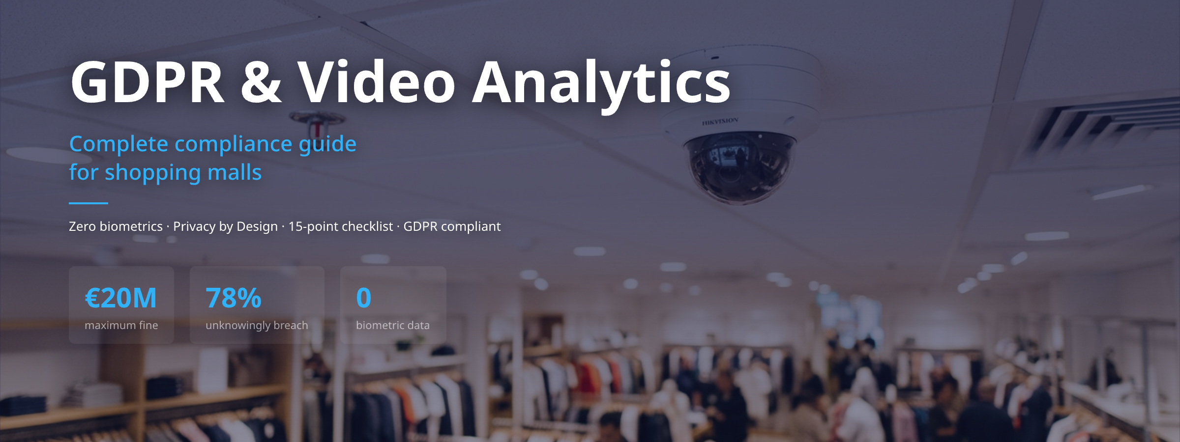 GDPR and video analytics: complete compliance guide for shopping malls with Flame Hypersensor