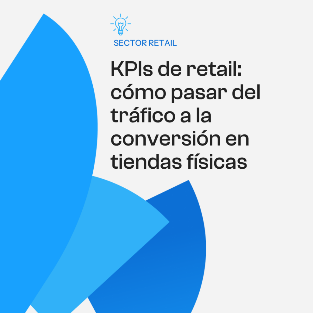 KPIs de retail: cómo pasar del tráfico a la conversión en tiendas físicas con Falme Analytics